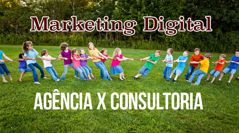 Marketing Digital: Consultoria x Agência - Qual o Ideal Para Sua Empresa