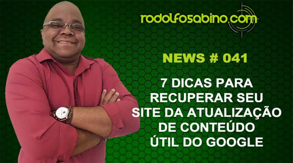 7 Dicas para Recuperar seu Site da Atualização de Conteúdo Útil do Google