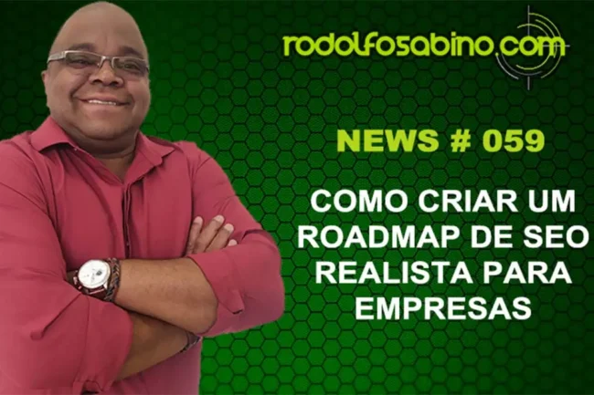 Como Criar um Roadmap de SEO Realista Para Empresas