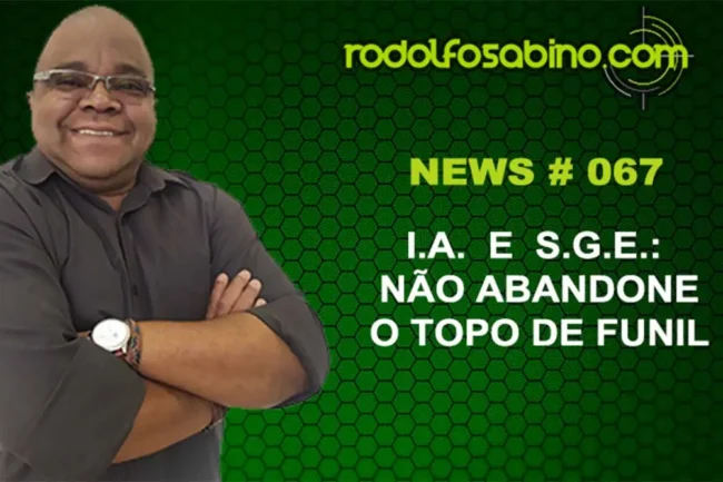 I.A. e S.G.E.: Não Abandone o Topo de Funil