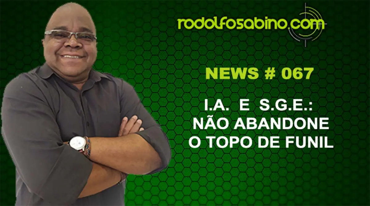 I.A. e S.G.E.: Não Abandone o Topo de Funil