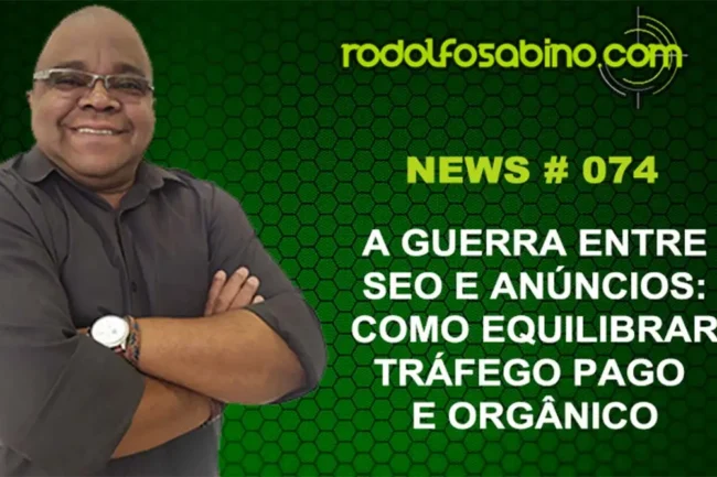 A Guerra Entre SEO e Anúncios: Como Equilibrar Tráfego Pago e Orgânico