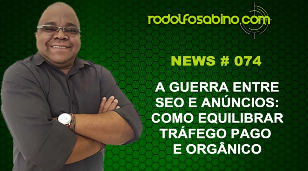 A Guerra Entre SEO e Anúncios: Como Equilibrar Tráfego Pago e Orgânico