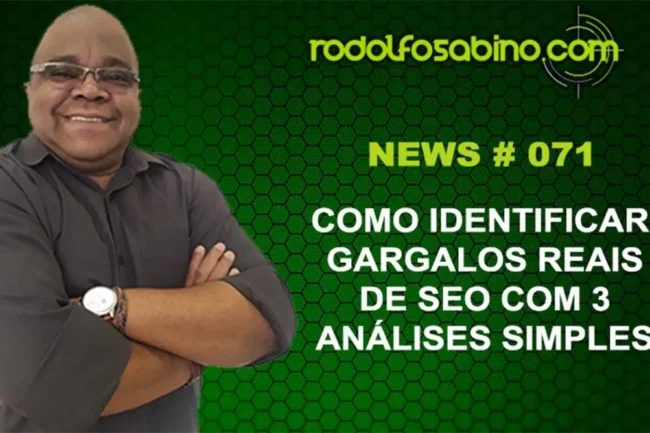 Como Identificar Gargalos Reais de SEO Com 3 Análises Simples