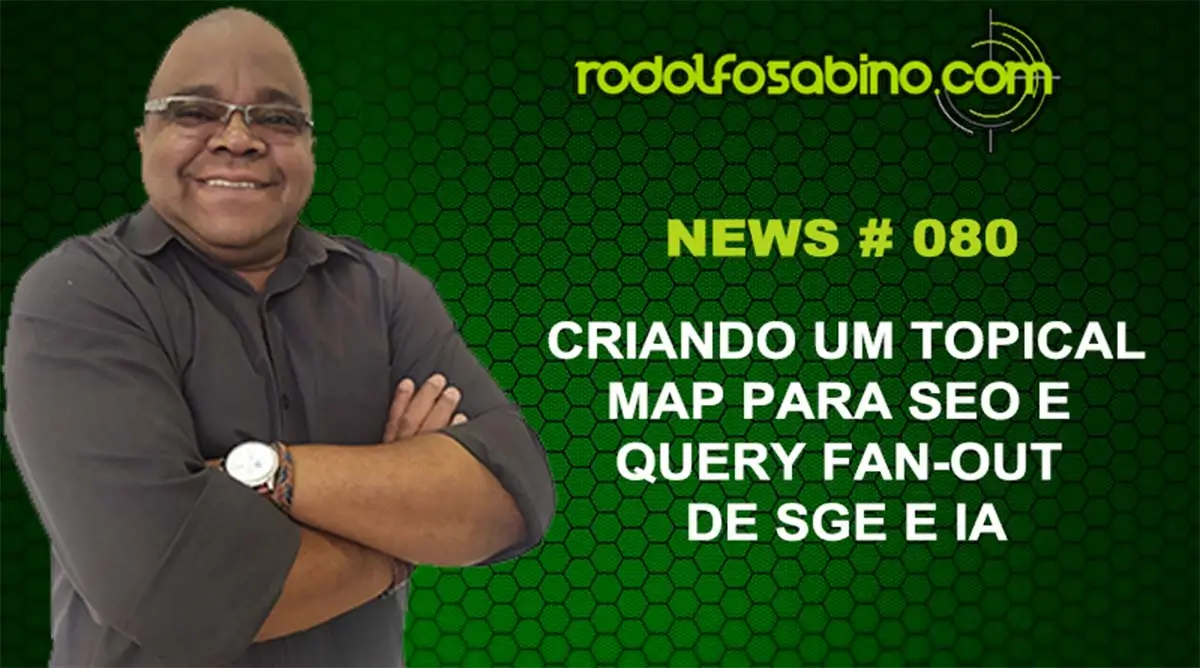 Criando Um Topical Map para SEO e Query Fan-Out de SGE e IA