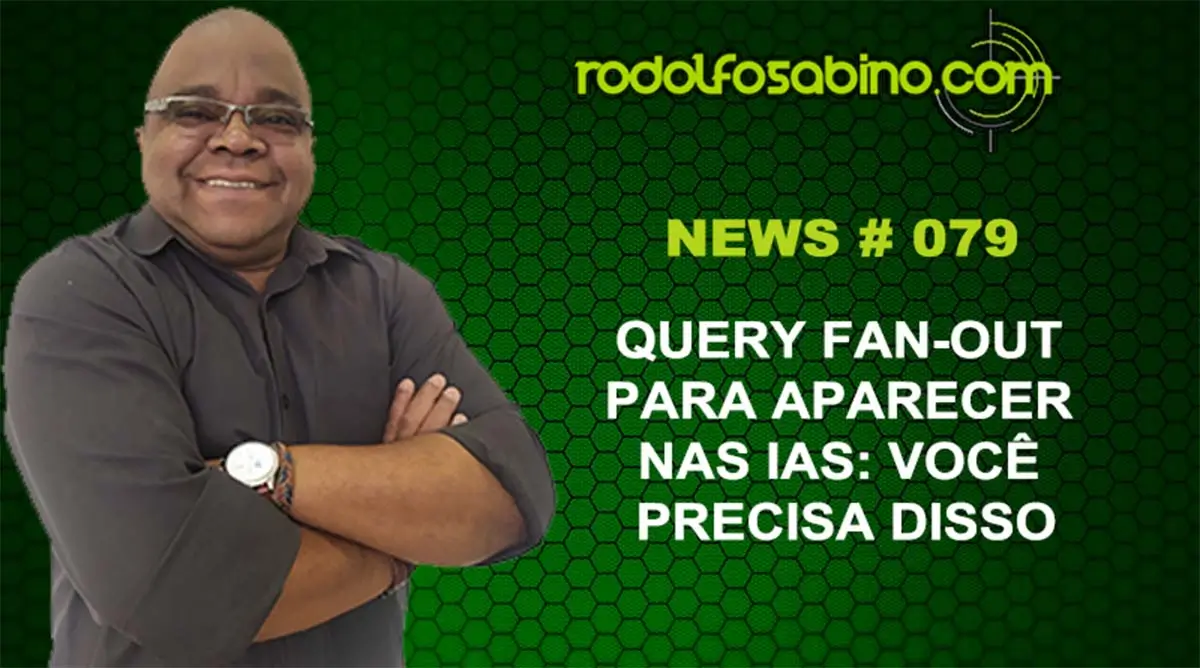 Query Fan-Out Para Aparecer Nas IAs: Você Precisa Disso