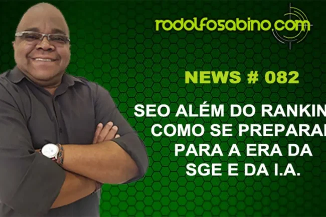 SEO Além do Ranking: Como Se Preparar Para a Era da SGE e da IA