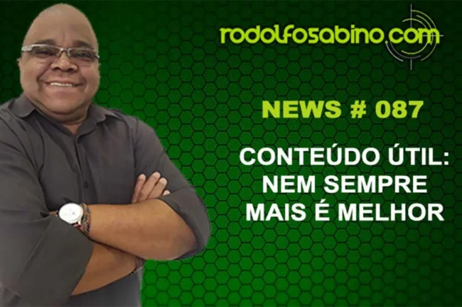 Conteúdo Útil: Nem Sempre Mais É Melhor