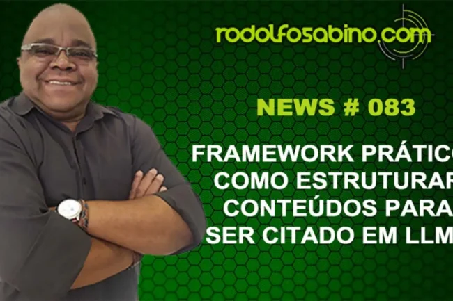 Framework Prático: Como Estruturar Conteúdos Para Ser Citado em LLMs