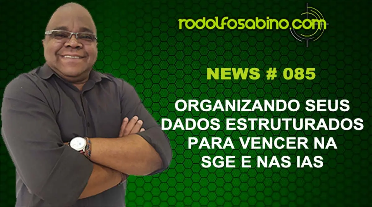 Organizando Seus Dados Estruturados Para Vencer Na SGE e Nas IAs