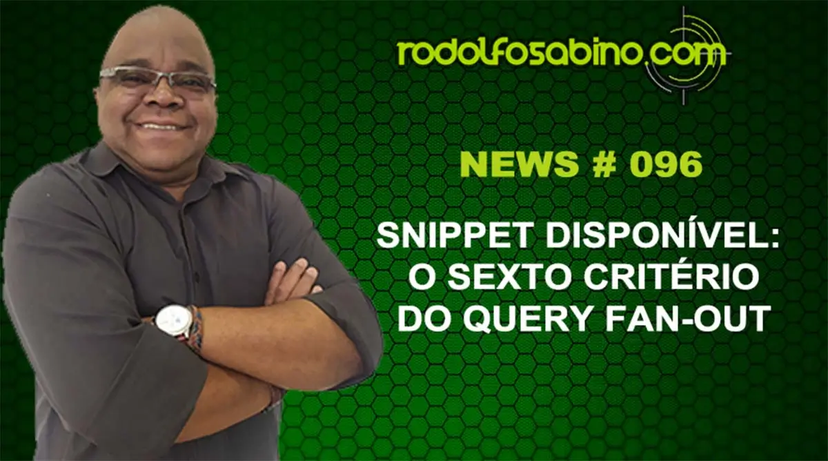 Snippet Disponível: O Sexto Critério do Query Fan-Out