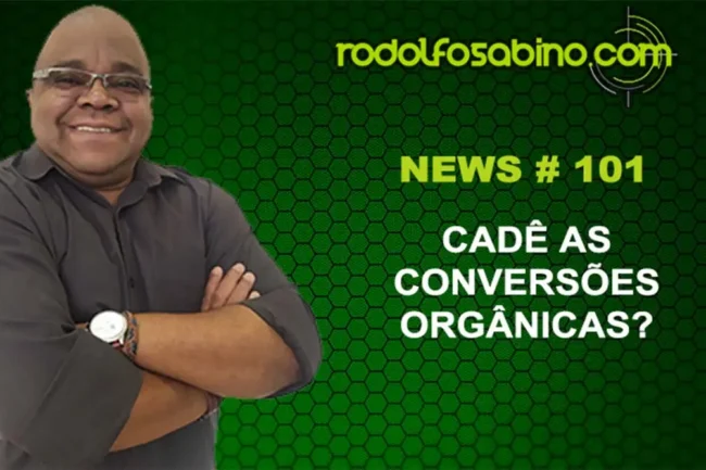 Cadê As Conversões Orgânicas?