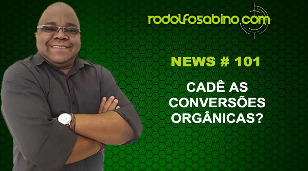 Cadê As Conversões Orgânicas?
