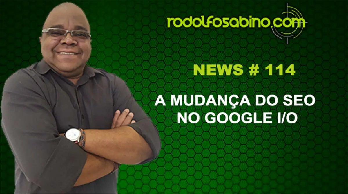 A Mudança do SEO no Google I/O