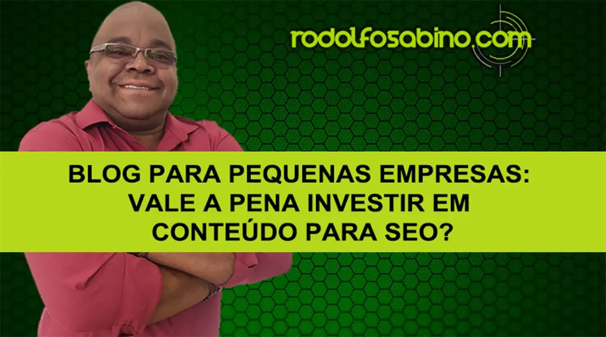 Blog Para Pequenas Empresas: Vale A Pena Investir Em Conteúdo Para SEO?
