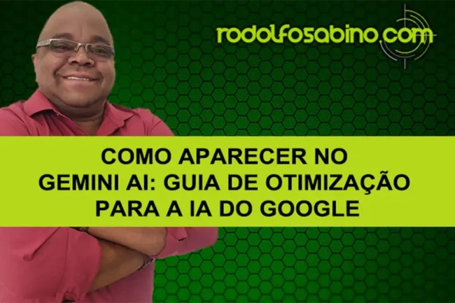 Como Aparecer No Gemini AI: Guia De Otimização Para A IA Do Google