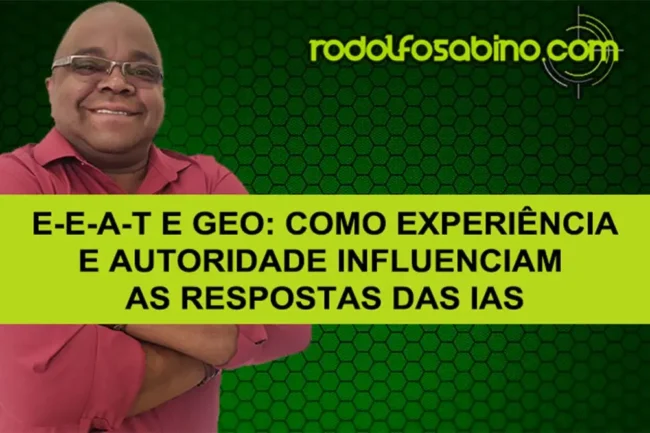 E-E-A-T e GEO: Como Experiência E Autoridade Influenciam As Respostas Das IAs
