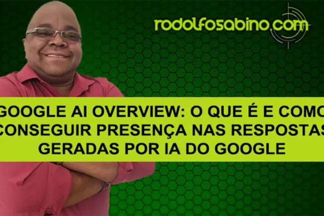 Google AI Overview: O Que É E Como Conseguir Presença Nas Respostas Geradas Por IA Do Google