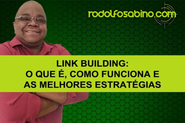 Link Building: O Que É, Como Funciona E As Melhores Estratégias