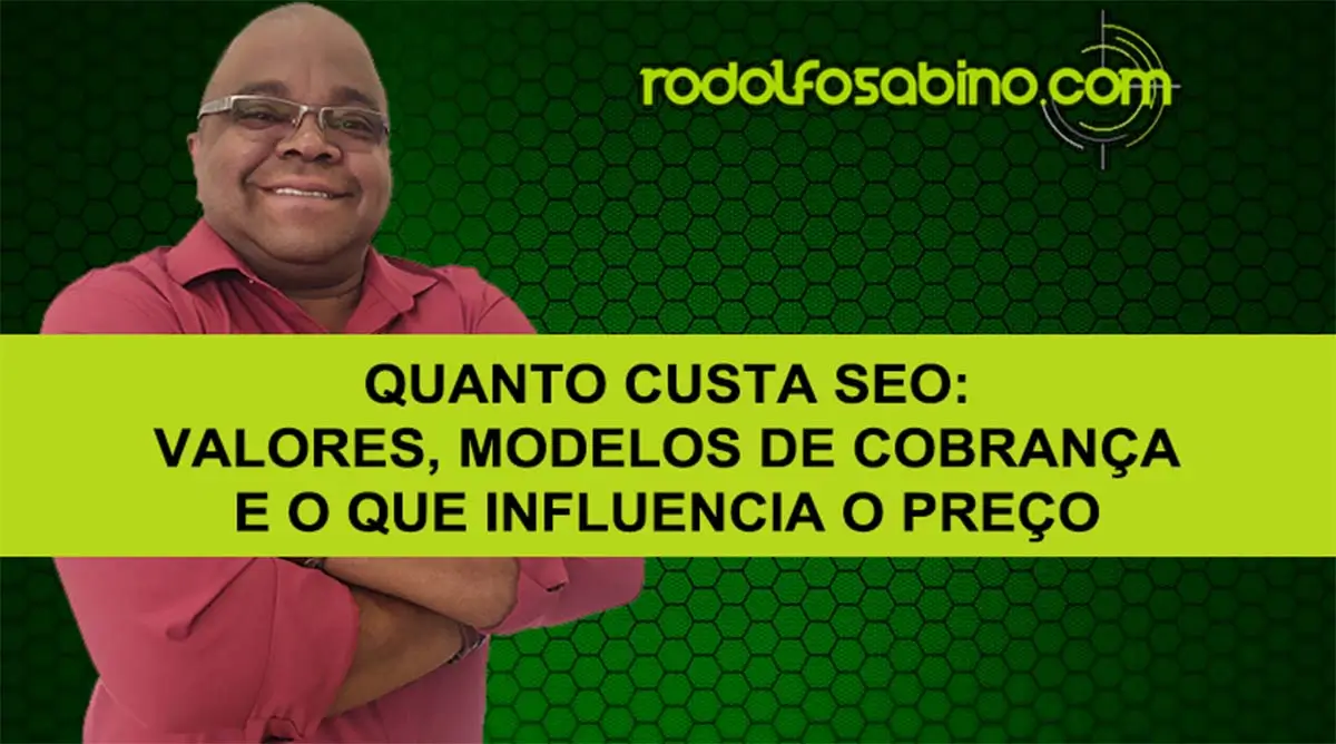 Quanto Custa SEO: Valores, Modelos De Cobrança E O Que Influencia O Preço