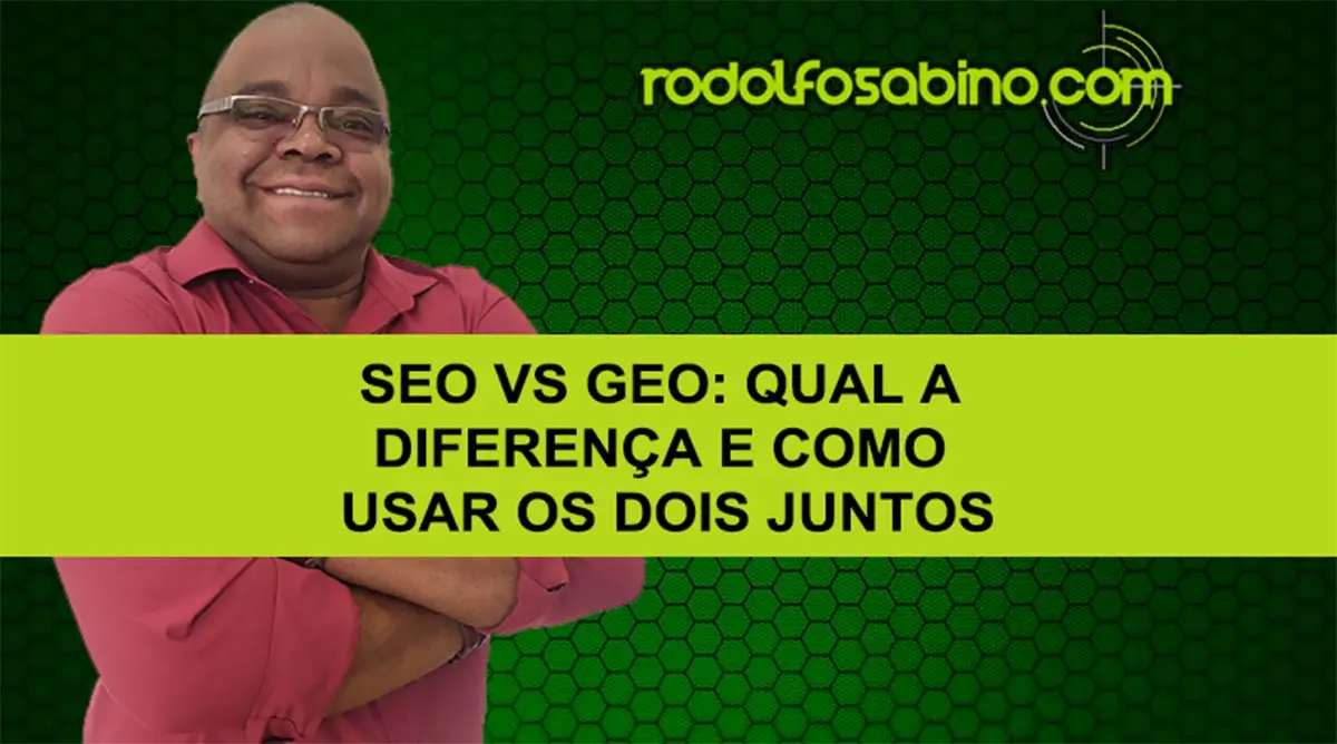 SEO vs GEO: Qual A Diferença E Como Usar Os Dois Juntos