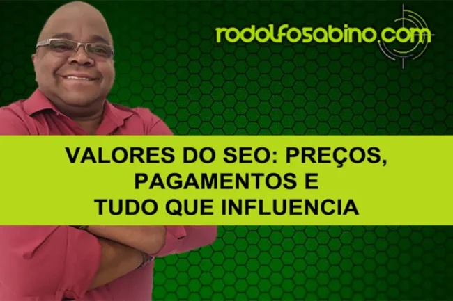 Valores Do SEO: Preços, Pagamentos e Tudo Que Influencia