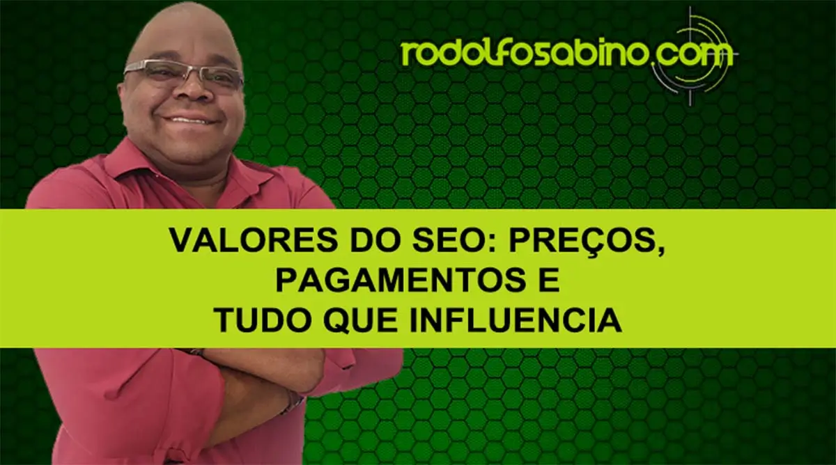 Valores Do SEO: Preços, Pagamentos e Tudo Que Influencia