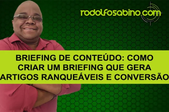 Briefing De Conteúdo: Como Criar Um Briefing Que Gera Artigos Ranqueáveis e Conversão