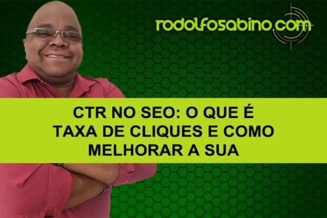 CTR No SEO: O Que É Taxa De Cliques E Como Melhorar A Sua