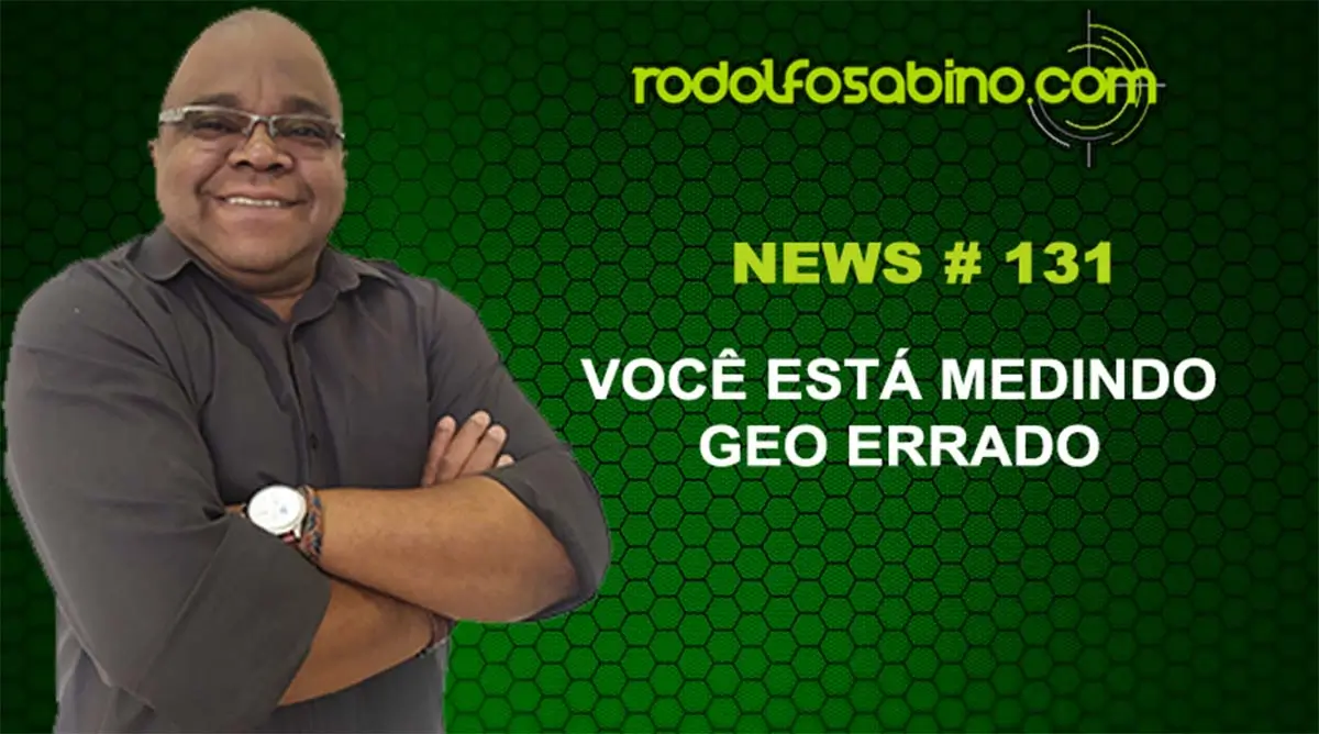 Você Está Medindo GEO Errado